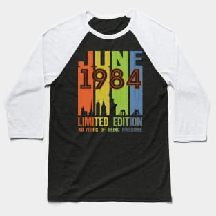 June 1984 Limited Edition 40 Years Of Being Awesome Baseball T-Shirt